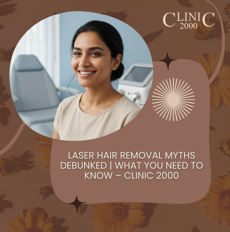Laser Hair Removal Myths Debunked | What You Need to Know – Clinic 2000