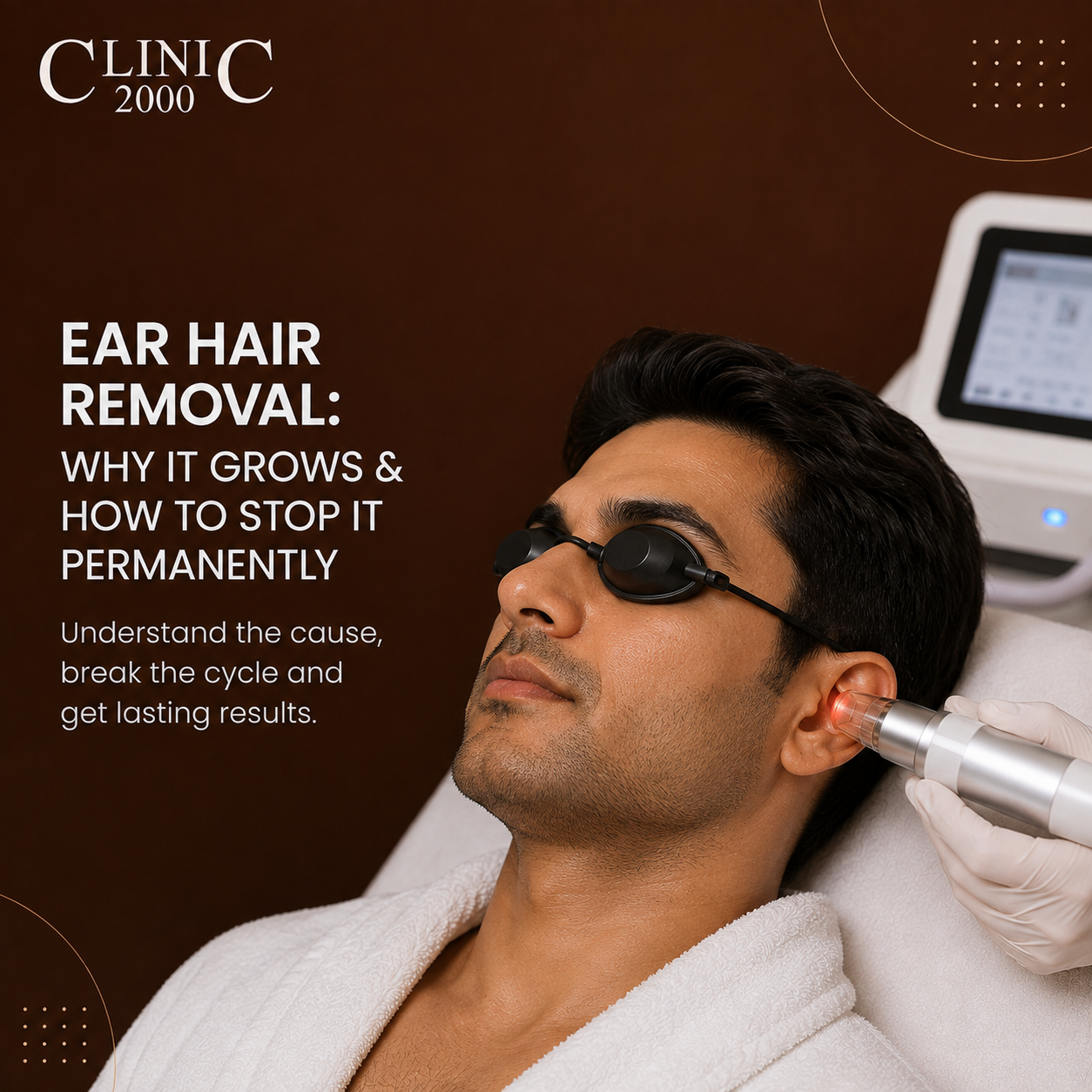 Ear Hair Removal: Why It Grows, Why It Returns & How to Stop It Permanently