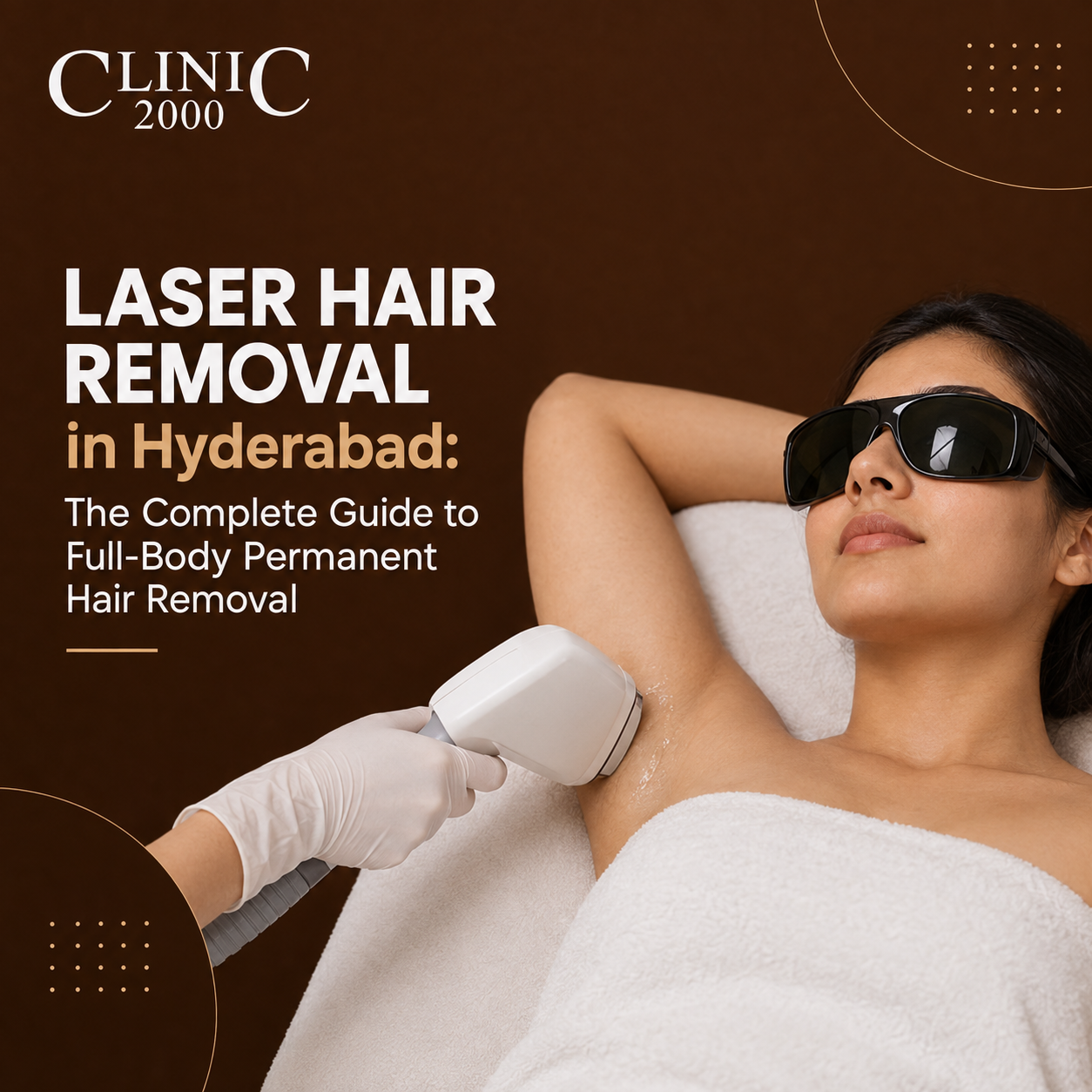 Laser Hair Removal in Hyderabad: The Complete Guide to Full-Body Permanent Hair Removal